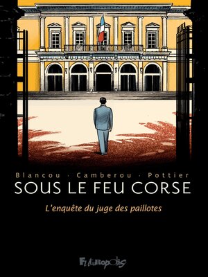 cover image of Sous le feu corse. L'enquête du juge des paillotes